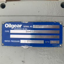 Load image into Gallery viewer, Oilgear DH-6025 HYDRAULIC PUMP 2500 PSI 900 RPM